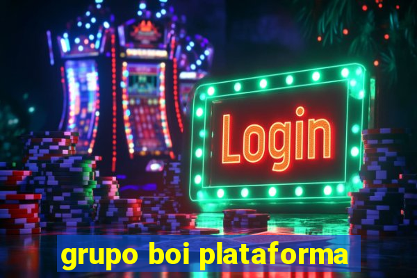 grupo boi plataforma